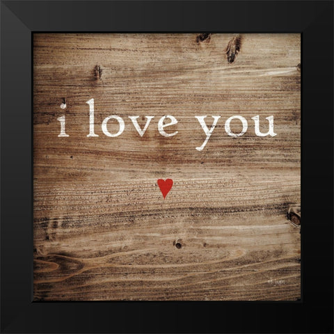 I Love You Black Modern Wood Framed Art Print by Jaxn Blvd.