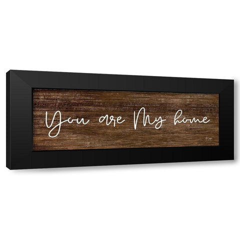 You Are My Home Black Modern Wood Framed Art Print with Double Matting by Jaxn Blvd.