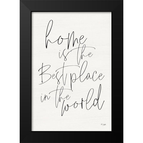 Home is the Best Place Black Modern Wood Framed Art Print by Jaxn Blvd.