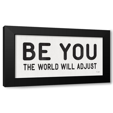 The World Will Adjust Black Modern Wood Framed Art Print by Jaxn Blvd.