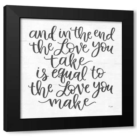 The Love You Make Black Modern Wood Framed Art Print by Jaxn Blvd.