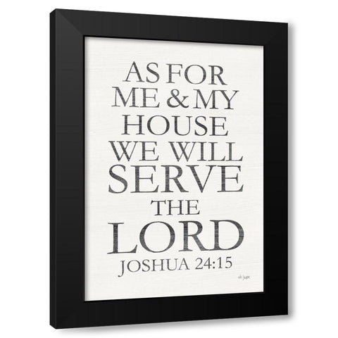 We Will Serve the Lord Black Modern Wood Framed Art Print by Jaxn Blvd.