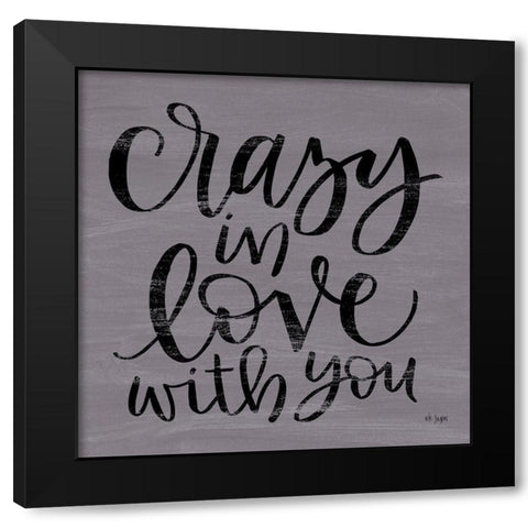 Crazy in Love With You Black Modern Wood Framed Art Print with Double Matting by Jaxn Blvd.