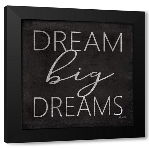 Dream Big Dreams Black Modern Wood Framed Art Print with Double Matting by Jaxn Blvd.