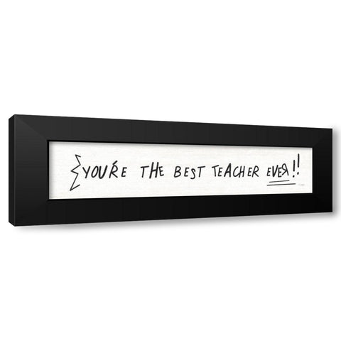 Best Teacher Ever Black Modern Wood Framed Art Print with Double Matting by Jaxn Blvd.
