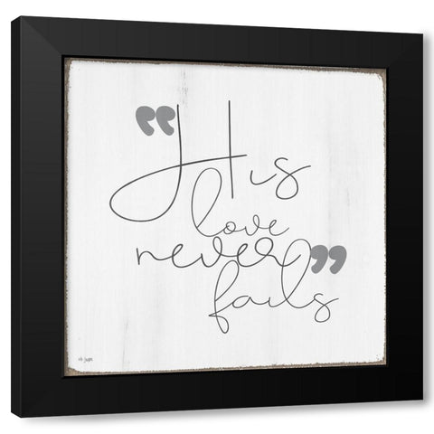 His Love Never Fails Black Modern Wood Framed Art Print with Double Matting by Jaxn Blvd.