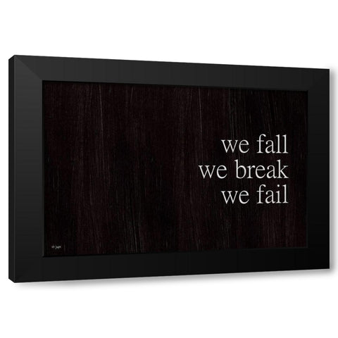 We Fall, We Rise I Black Modern Wood Framed Art Print by Jaxn Blvd.