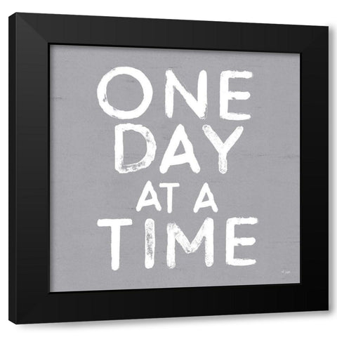 One Day at a Time Black Modern Wood Framed Art Print by Jaxn Blvd.