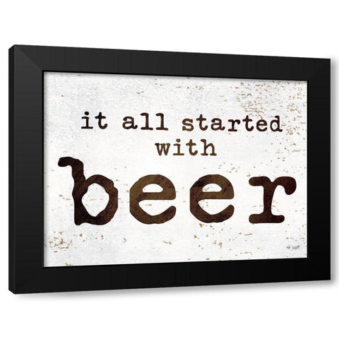It All Started with Beer Black Modern Wood Framed Art Print by Jaxn Blvd.