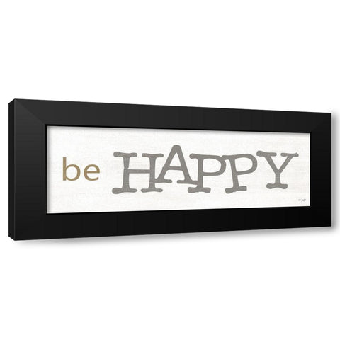 Be Happy Black Modern Wood Framed Art Print by Jaxn Blvd.