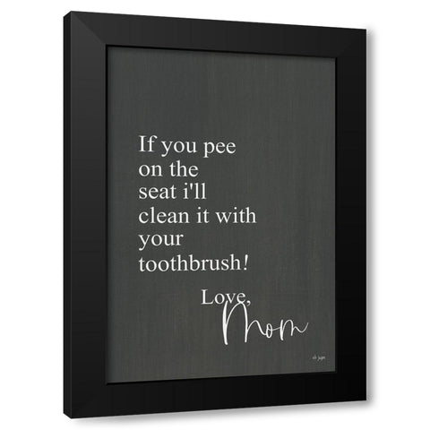 If You Pee Black Modern Wood Framed Art Print by Jaxn Blvd.