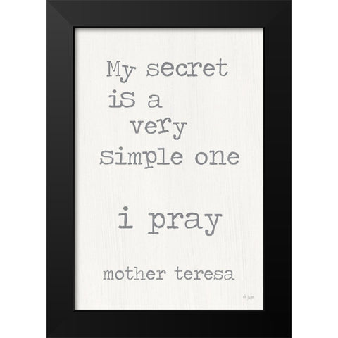 I Pray Black Modern Wood Framed Art Print by Jaxn Blvd.