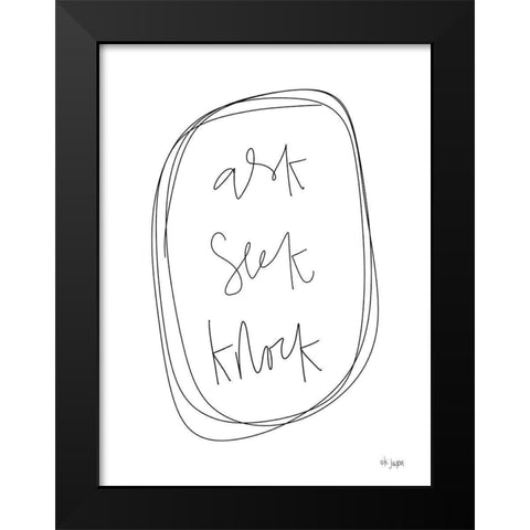 Ask, Seek, Knock Black Modern Wood Framed Art Print by Jaxn Blvd.