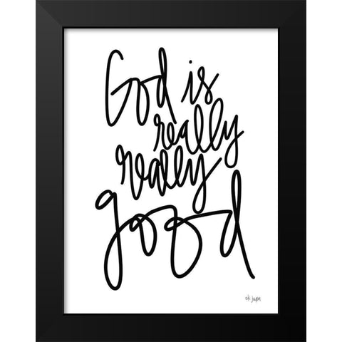 God is Really-Really Good Black Modern Wood Framed Art Print by Jaxn Blvd.