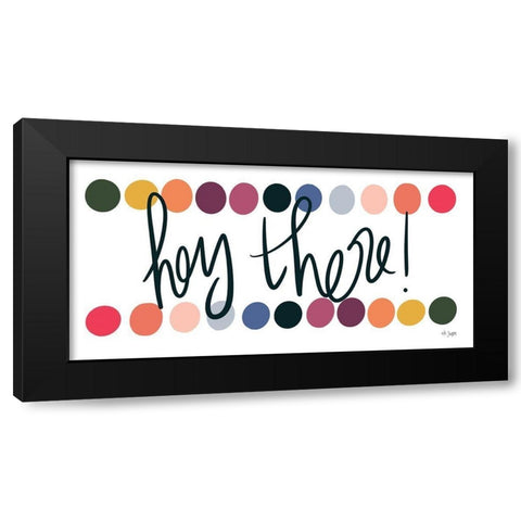 Rainbow Hey There Black Modern Wood Framed Art Print by Jaxn Blvd.