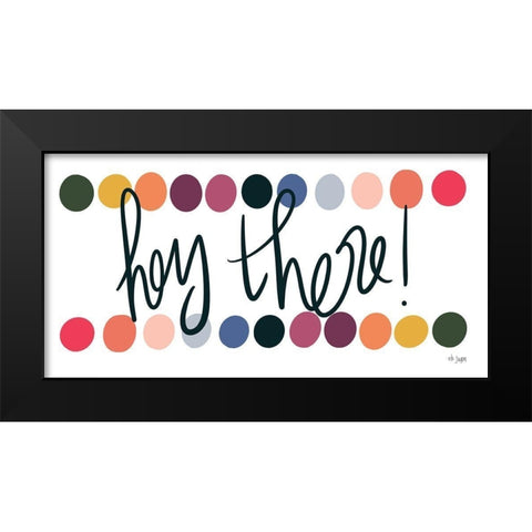 Rainbow Hey There Black Modern Wood Framed Art Print by Jaxn Blvd.