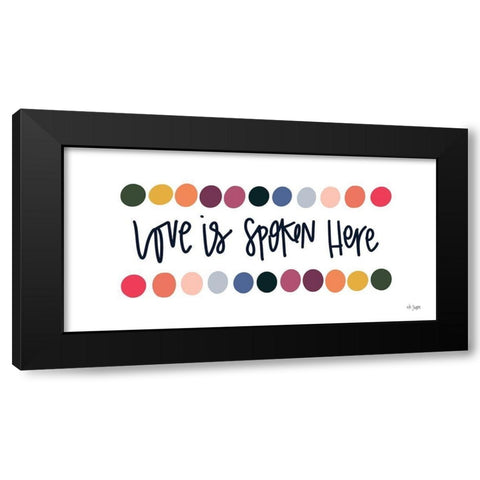 Rainbow Love is Spoken Here Black Modern Wood Framed Art Print by Jaxn Blvd.