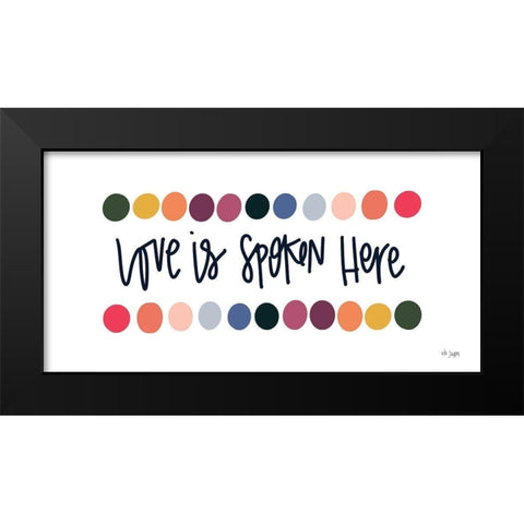 Rainbow Love is Spoken Here Black Modern Wood Framed Art Print by Jaxn Blvd.