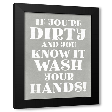 Dirty and You Know It Black Modern Wood Framed Art Print with Double Matting by Jaxn Blvd.