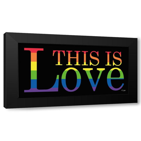 This is Love Black Modern Wood Framed Art Print by Jaxn Blvd.