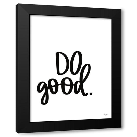 Do Good Black Modern Wood Framed Art Print with Double Matting by Jaxn Blvd.