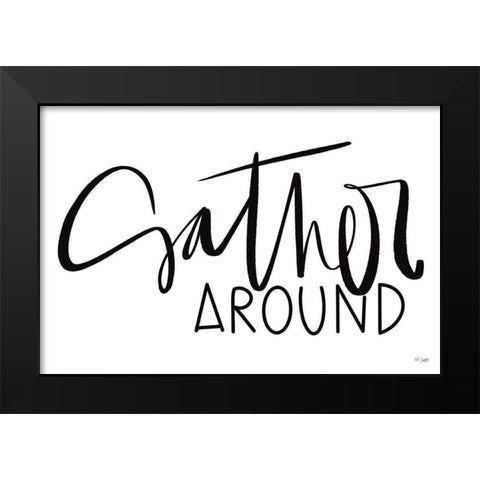 Gather Around Black Modern Wood Framed Art Print by Jaxn Blvd.