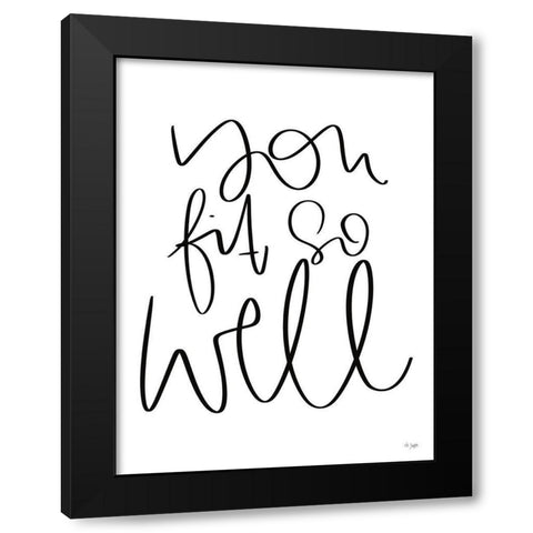 You Fit So Well Black Modern Wood Framed Art Print by Jaxn Blvd.
