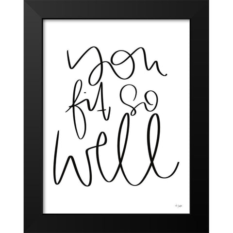 You Fit So Well Black Modern Wood Framed Art Print by Jaxn Blvd.