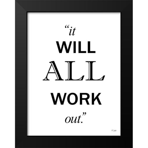 It Will All Work Out Black Modern Wood Framed Art Print by Jaxn Blvd.