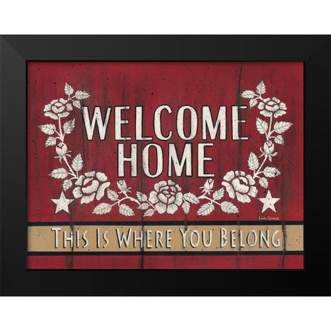 Welcome Home Black Modern Wood Framed Art Print by Spivey, Linda