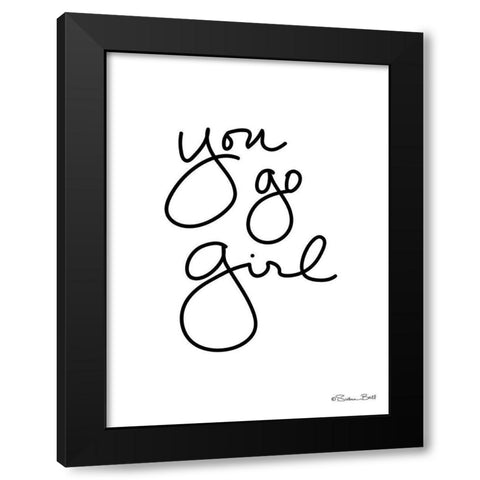 You Go Girl Black Modern Wood Framed Art Print with Double Matting by Ball, Susan