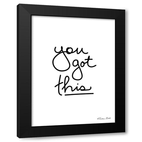 You Got This Black Modern Wood Framed Art Print by Ball, Susan
