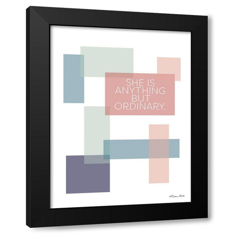 Anything But Ordinary Black Modern Wood Framed Art Print by Ball, Susan