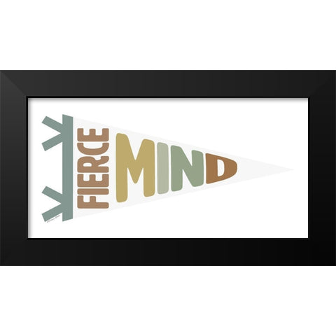Fierce Mind Pennant Black Modern Wood Framed Art Print by Ball, Susan