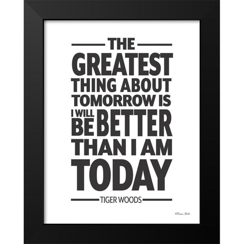Better Than I am Today Black Modern Wood Framed Art Print by Ball, Susan