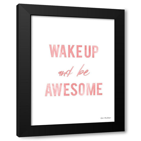 Be Awesome Black Modern Wood Framed Art Print by Seven Trees Design