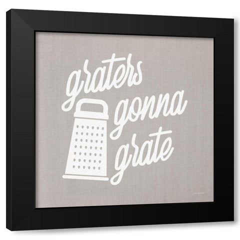 Graters Gonna Grate Black Modern Wood Framed Art Print by Stellar Design Studio