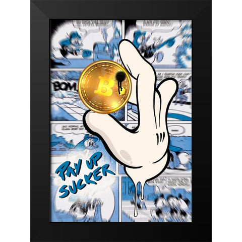 Pay up sucker Black Modern Wood Framed Art Print by Harstedt, Tomas