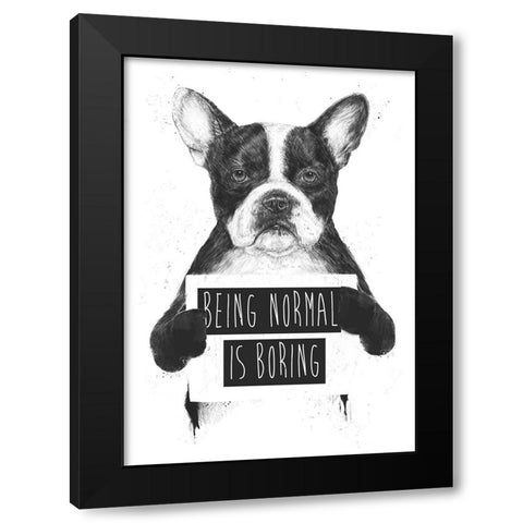 Being Normal Is Boring Black Modern Wood Framed Art Print by Solti, Balazs