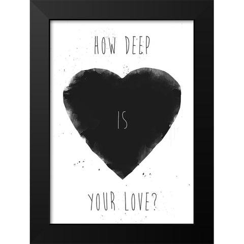 How deep is your love Black Modern Wood Framed Art Print by Solti, Balazs
