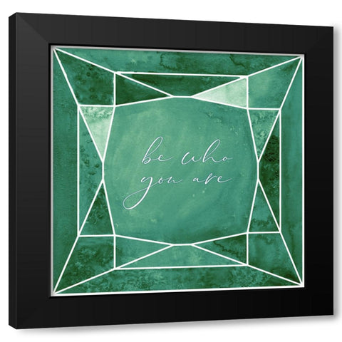 Be who you are gem emerald green Black Modern Wood Framed Art Print with Double Matting by Laiz Blursbyai, Rosana