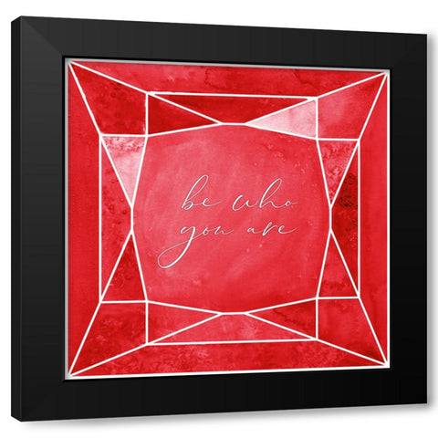 Be who you are gem ruby red Black Modern Wood Framed Art Print with Double Matting by Laiz Blursbyai, Rosana