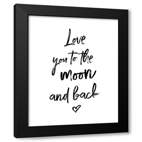 Love You to the Moon and Back Black Modern Wood Framed Art Print with Double Matting by Atelier B Art Studio