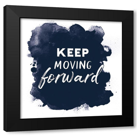 Keep Moving Forward Black Modern Wood Framed Art Print with Double Matting by Atelier B Art Studio