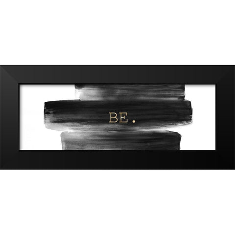 BE. Black Modern Wood Framed Art Print by Atelier B Art Studio
