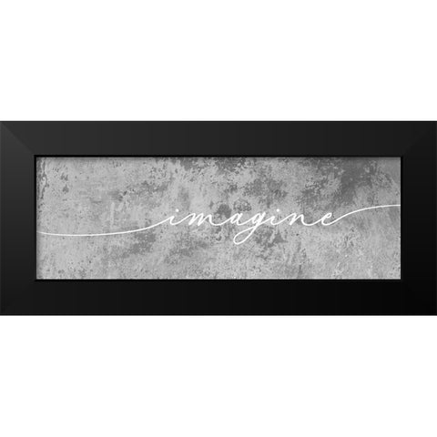 IMAGINE Black Modern Wood Framed Art Print by Atelier B Art Studio