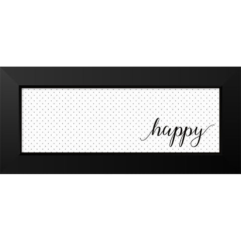 HAPPY Black Modern Wood Framed Art Print by Atelier B Art Studio