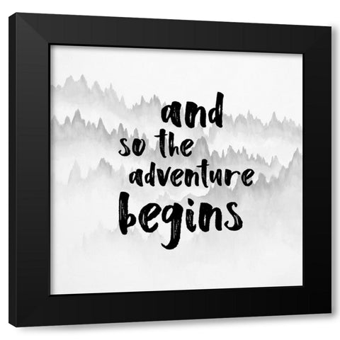 AND SO THE ADVENTURE BEGINS Black Modern Wood Framed Art Print with Double Matting by Atelier B Art Studio