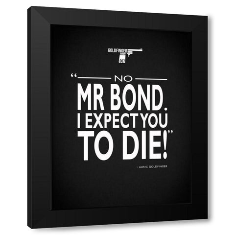 James Bond - Expect You To Die Black Modern Wood Framed Art Print by Rogan, Mark