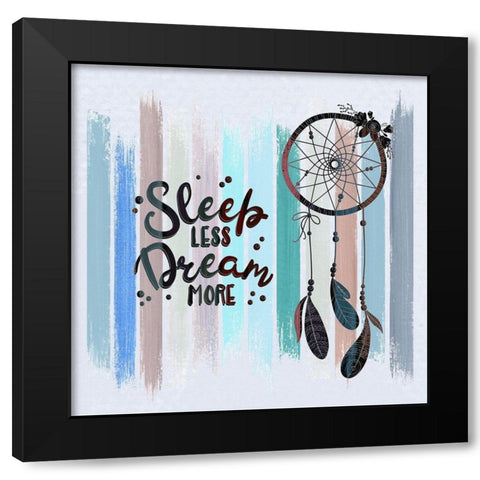 Sleep Less Dream More Black Modern Wood Framed Art Print by Bolokofsky, Ronald